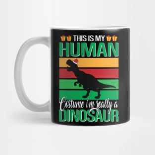 This Is My Human Costume I'm Really  Dinosaur Mug